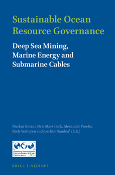 Hardcover Sustainable Ocean Resource Governance: Deep Sea Mining, Marine Energy and Submarine Cables Book