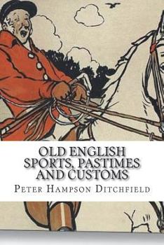 Old English Sports, Pastimes and Customs
