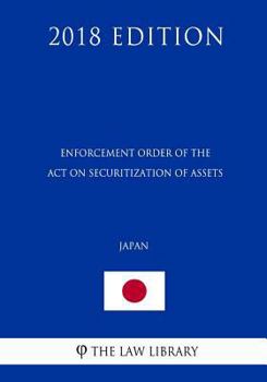 Paperback Enforcement Order of the Act on Securitization of Assets (Japan) (2018 Edition) Book