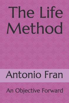 Paperback The Life Method: An Objective Forward Book