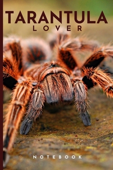 Paperback Tarantula Lover Notebook: Cute fun tarantula spider themed notebook: ideal gift for tarantula and spider lovers of all kinds: 120 page college r Book