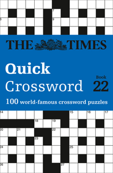 Paperback The Times Quick Crossword Book 22: 100 General Knowledge Puzzles from the Times 2 Book