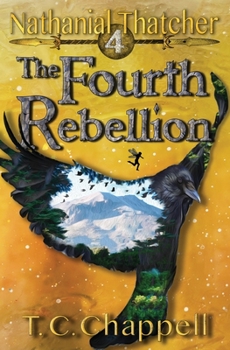 Paperback The Fourth Rebellion: Nathanial Thatcher Book 4 Book