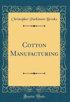 Hardcover Cotton Manufacturing (Classic Reprint) Book