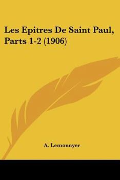Paperback Les Epitres De Saint Paul, Parts 1-2 (1906) [French] Book