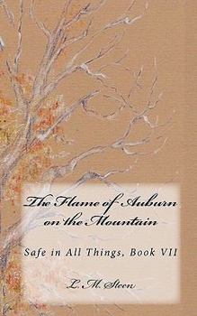 Paperback The Flame of Auburn on the Mountain: Safe in All Things series, Book VII Book