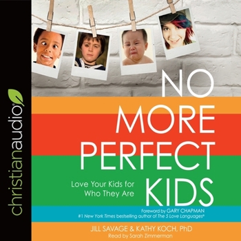 Audio CD No More Perfect Kids: Love Your Kids for Who They Are Book