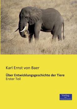 Paperback Über Entwicklungsgeschichte der Tiere: Erster Teil [German] Book