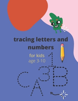 Paperback tracing letters and numbers for kids age 3-10: A Fun Practice Workbook To Learn The letter and number tracing and counting and Coloring, and Match num Book