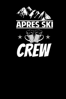Apres Ski Crew: Party Terminplaner a5 - Lustiges Bier Sauf Team Noitzbuch Notizheft Kalender (German Edition)