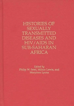 Hardcover Histories of Sexually Transmitted Diseases and HIV/AIDS in Sub-Saharan Africa Book