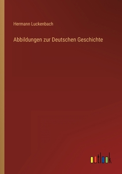 Paperback Abbildungen zur Deutschen Geschichte [German] Book
