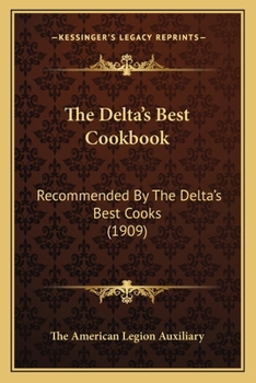 Paperback The Delta's Best Cookbook: Recommended by the Delta's Best Cooks (1909) Book