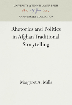 Hardcover Rhetorics and Politics in Afghan Traditional Storytelling Book