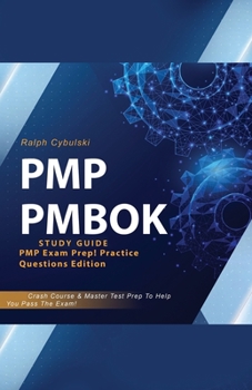 Paperback PMP PMBOK Study Guide! PMP Exam Prep! Practice Questions Edition! Crash Course & Master Test Prep To Help You Pass The Exam Book