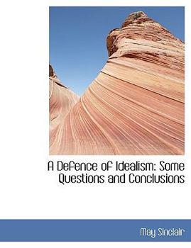 A Defence of Idealism : Some Questions and Conclusions