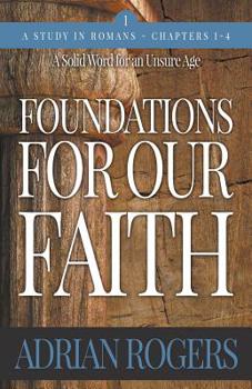 Paperback Foundations For Our Faith (Volume 1, 2nd Edition): Romans 1-4 Book