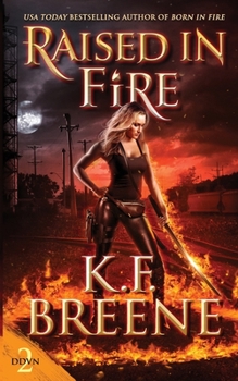 Raised in Fire - Book #2 of the Fire and Ice Trilogy
