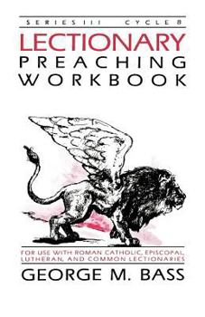 Paperback Lectionary Preaching Workbook, Series III, Cycle B Book