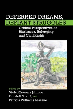 Hardcover Deferred Dreams, Defiant Struggles: Critical Perspectives on Blackness, Belonging, and Civil Rights Book