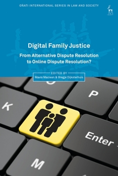 Paperback Digital Family Justice: From Alternative Dispute Resolution to Online Dispute Resolution? Book