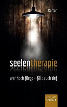 Paperback Seelentherapie: wer hoch fliegt - fällt auch tief [German] Book