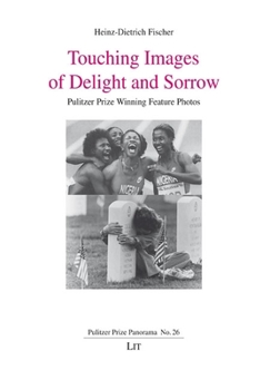 Paperback Touching Images of Delight and Sorrow: Pulitzer Prize Winning Feature Photos Book