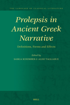 Hardcover Prolepsis in Ancient Greek Narrative: Definitions, Forms and Effects Book