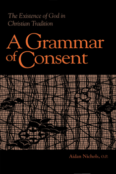 A Grammar of Consent: The Existence of God in Christian Tradition (Library of Religious Philosophy)
