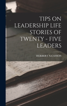 Hardcover Tips on Leadership Life Stories of Twenty - Five Leaders Book