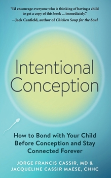 Paperback Intentional Conception: How to Bond with Your Child Before Conception and Stay Connected Forever Book