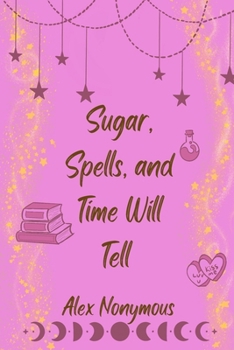 Paperback Sugar, Spells, and Time Will Tell Book