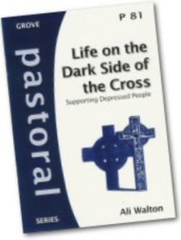 Paperback Life on the Dark Side of the Cross: Supporting Depressed People (Pastoral) Book