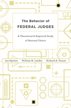 Hardcover Behavior of Federal Judges: A Theoretical and Empirical Study of Rational Choice Book