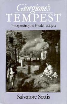 Hardcover Giorgione's Tempest: Interpreting the Hidden Subject Book