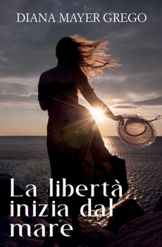 Paperback La libertà inizia dal mare [Italian] Book