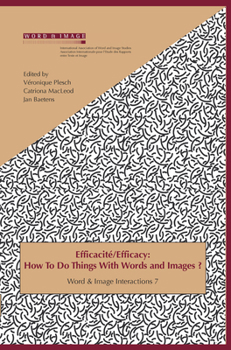 Efficacit� / Efficacy: How to Do Things with Words and Images?