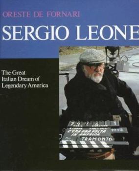Hardcover Sergio Leone: The Great Italian Dream of Legendary America Book