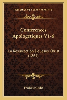 Paperback Conferences Apologetiques V1-6: La Resurrection De Jesus Christ (1869) [French] Book