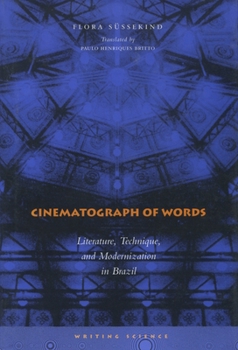 Paperback Cinematograph of Words: Literature, Technique, and Modernization in Brazil Book