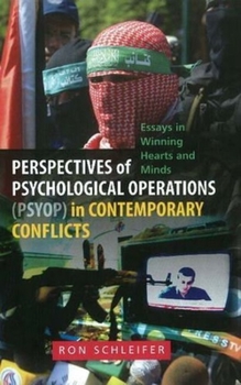 Hardcover Perspectives of Psychological Operations (Psyop) in Contemporary Conflicts: Essays in Winning Hearts and Minds Book