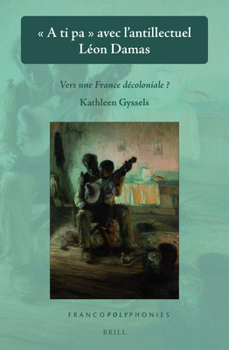 Hardcover A ti pa avec l'antillectuel Léon Damas [French] Book