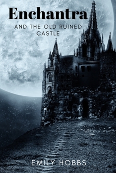 Paperback Enchantra: And the Old Ruined Castle Book