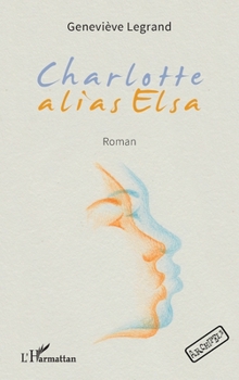 Paperback Charlotte alias Elsa [French] Book