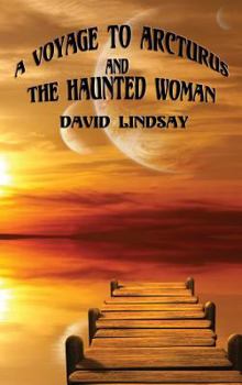 Hardcover A Voyage to Arcturus and the Haunted Woman Book
