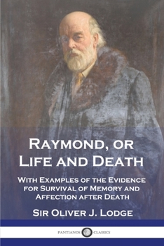 Paperback Raymond, or Life and Death: With Examples of the Evidence for Survival of Memory and Affection after Death Book