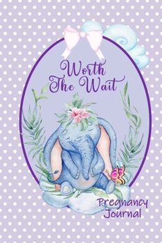 Paperback Worth the Wait: Pregnancy Journal. Baby Girl Tickled, Lavender Dotted Swiss Book