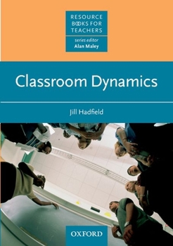 Classroom Dynamics - Book  of the Oxford Resource Books for Teachers
