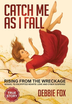 Hardcover Catch Me as I Fall: Rising from the Wreckage Book