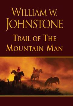 Trail of the Mountain Man - Book #3 of the Last Mountain Man